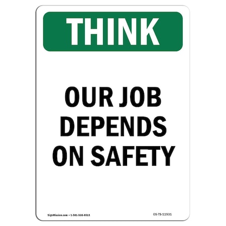 OSHA THINK Sign, Our Job Depends On Safety, 18in X 12in Rigid Plastic